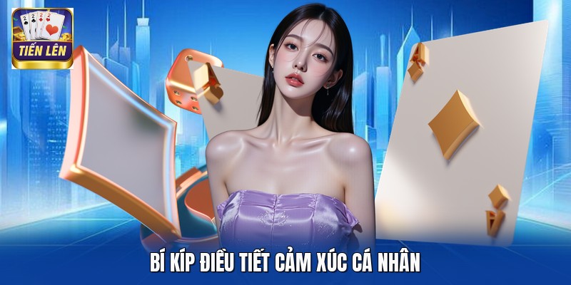 Bí kíp điều tiết cảm xúc cá nhân