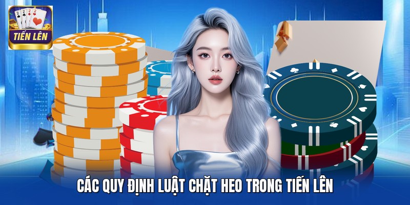 Các quy định luật chặt heo trong Tiến Lên
