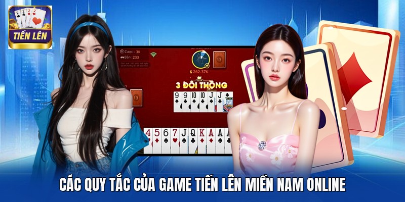 Các quy tắc của game Tiến Lên Miền Nam online