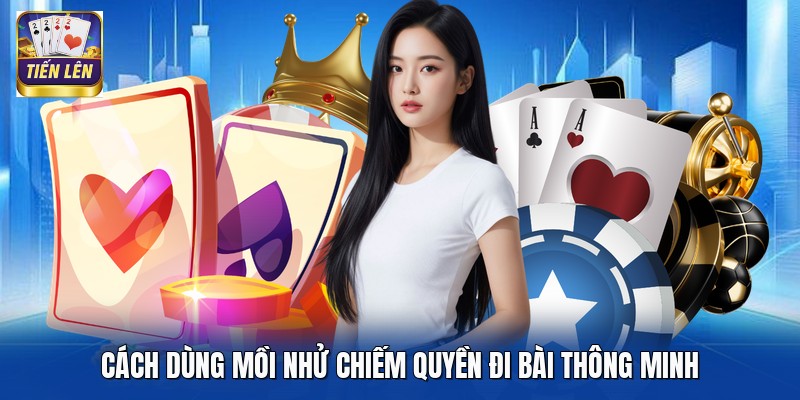 Cách dùng mồi nhử chiếm quyền đi bài thông minh