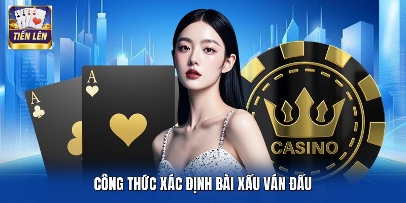 Công thức xác định bài xấu ván đấu