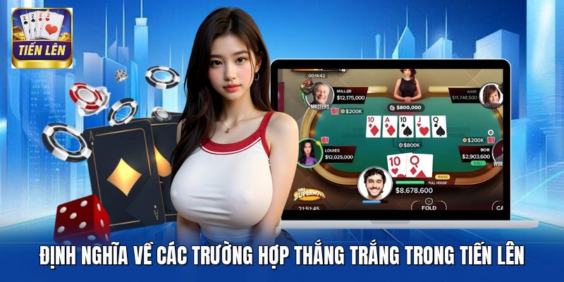 Định nghĩa về các trường hợp thắng trắng trong tiến lên