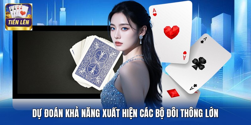 Dự đoán khả năng xuất hiện các bộ đôi thông lớn