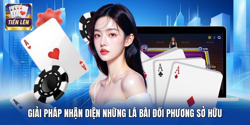 Giải pháp nhận diện những lá bài đối phương sở hữu
