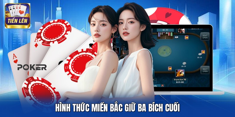 Hình thức miền Bắc giữ ba bích cuối