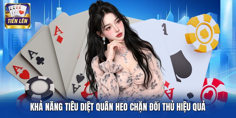 Khả năng tiêu diệt quân heo chặn đối thủ hiệu quả