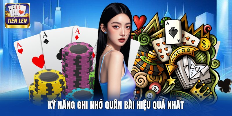 Kỹ năng ghi nhớ quân bài hiệu quả nhất