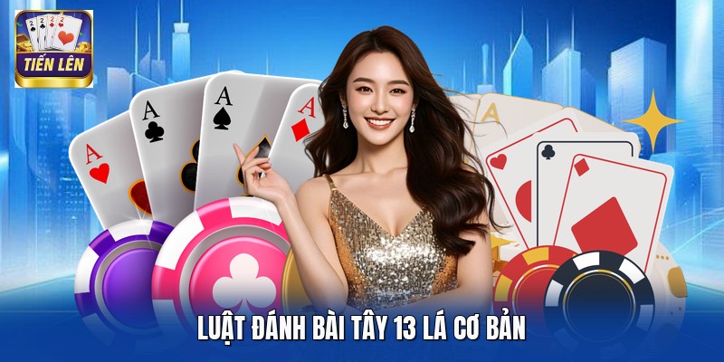 Luật đánh bài tây 13 lá cơ bản