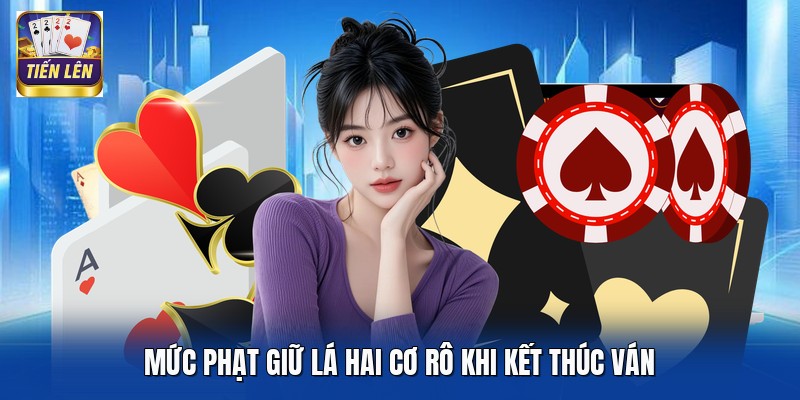 Mức phạt giữ lá hai cơ rô khi kết thúc ván