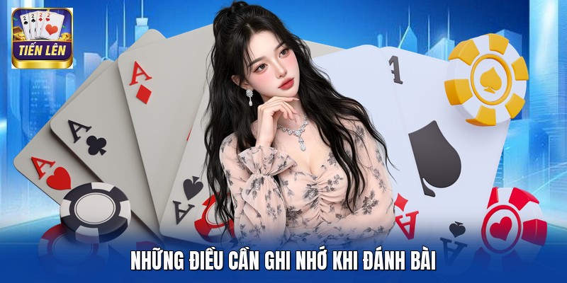 Những điều cần ghi nhớ khi đánh bài