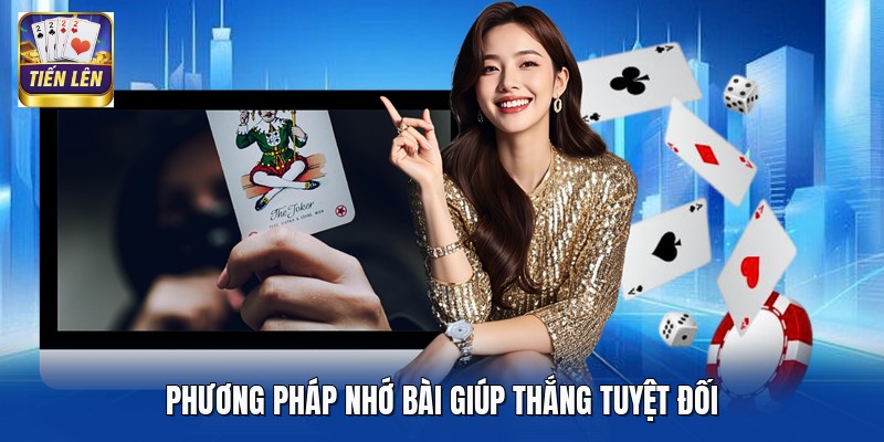 Phương pháp nhớ bài giúp thắng tuyệt đối